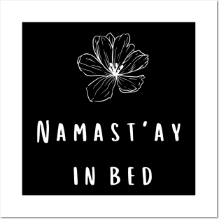 NAMASTAY IN BED Posters and Art